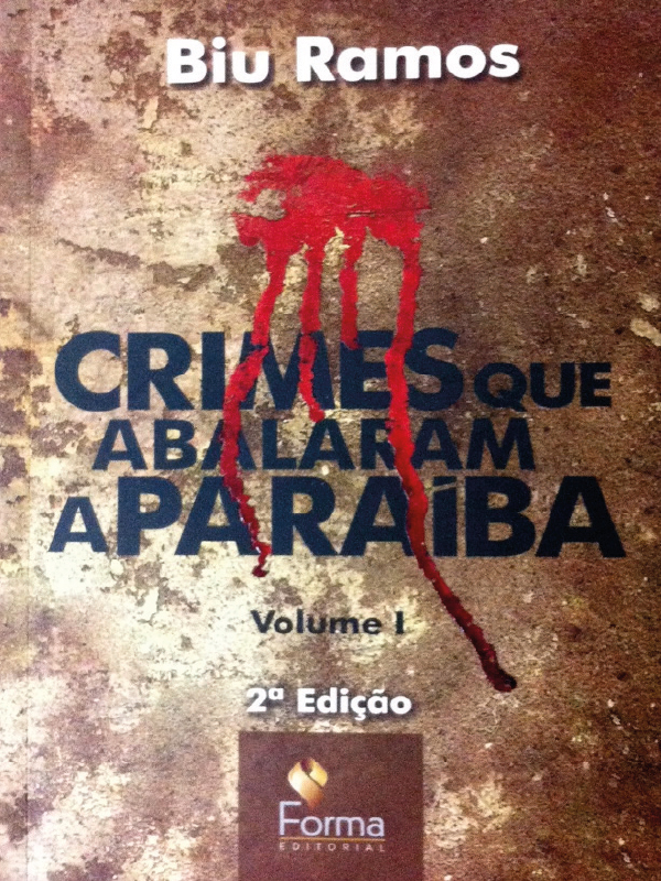 Crimes que abalaram a Paraíba, v. 1